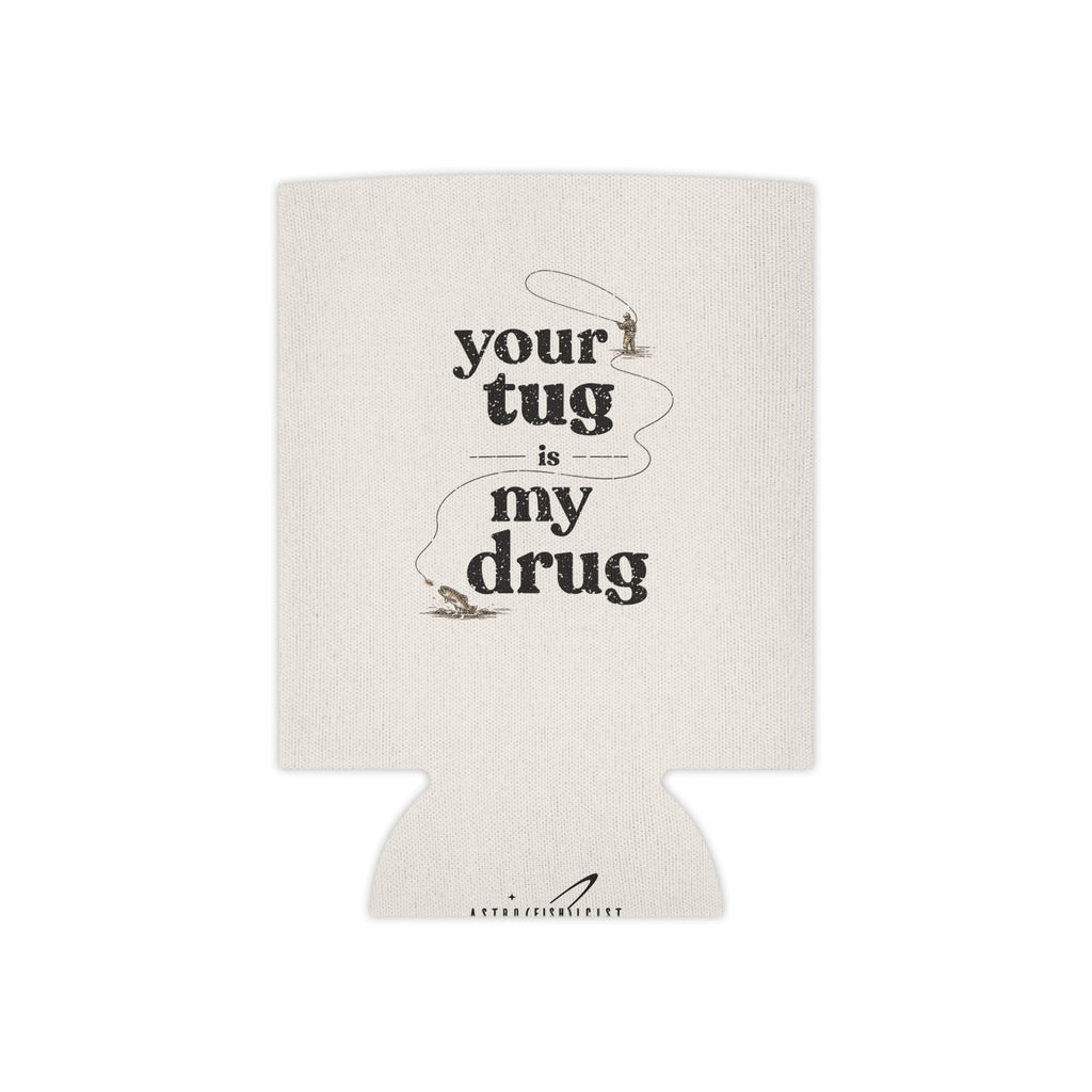 "Your Tug Is My Drug" Fishing Koozie