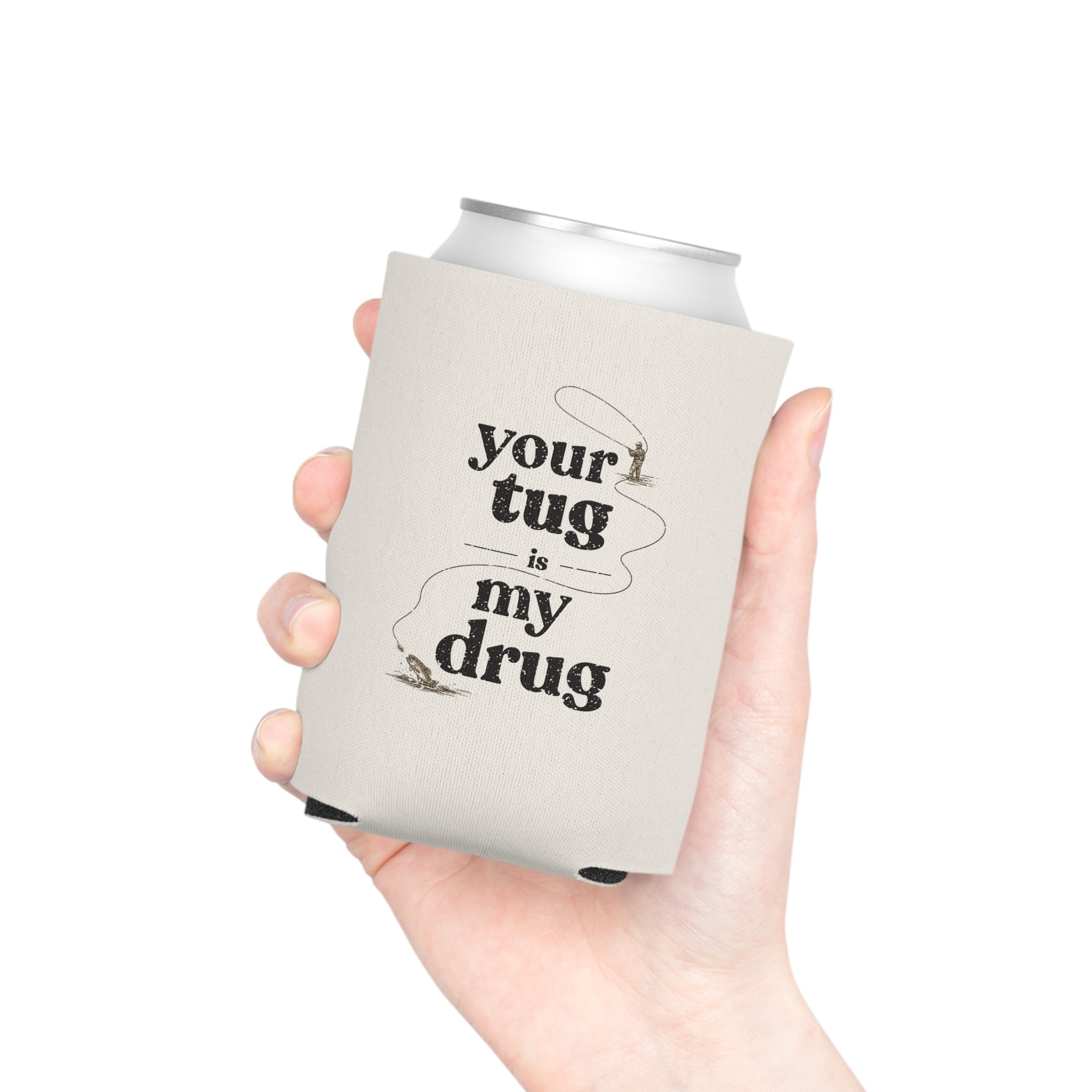 "Your Tug Is My Drug" Fishing Koozie