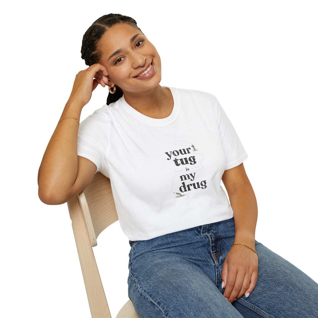"Your Tug Is My Drug" Flyfishing T-Shirt