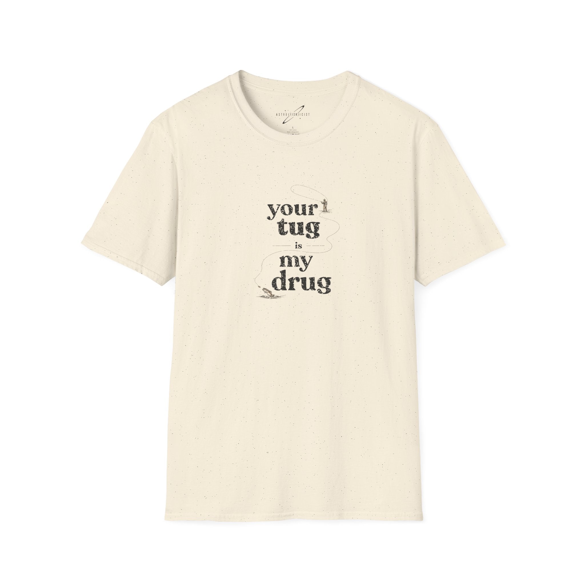 "Your Tug Is My Drug" Flyfishing T-Shirt